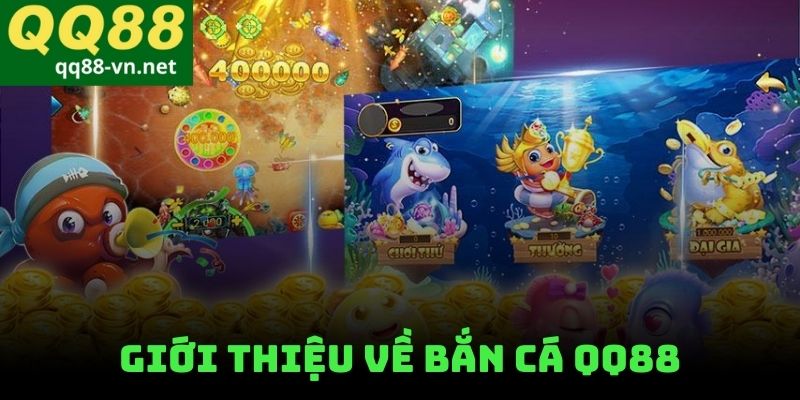 Giới Thiệu Về Bắn Cá QQ88