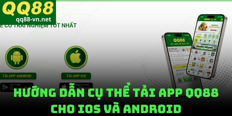 Hướng Dẫn Cụ Thể Tải App QQ88 Cho iOS và Android