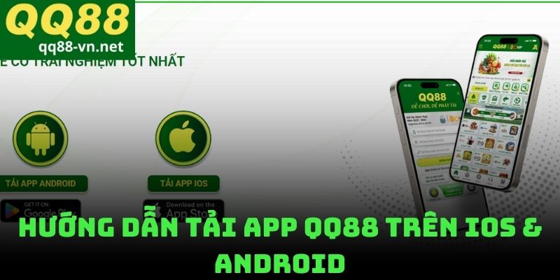 Hướng Dẫn Tải App QQ88 Trên IOS & Android